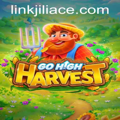 Discovering GoHighHarvest: A Journey into JILIACE's Latest Gaming Experience