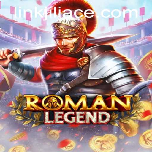 Exploring RomanLegend: A Comprehensive Guide to the Game and JILIACE